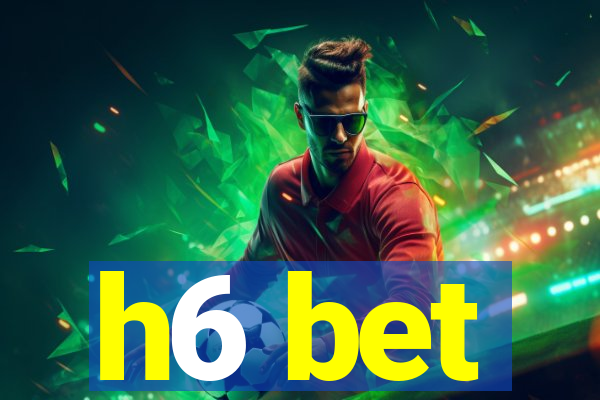 h6 bet